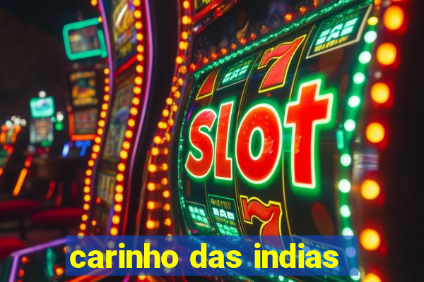 carinho das indias